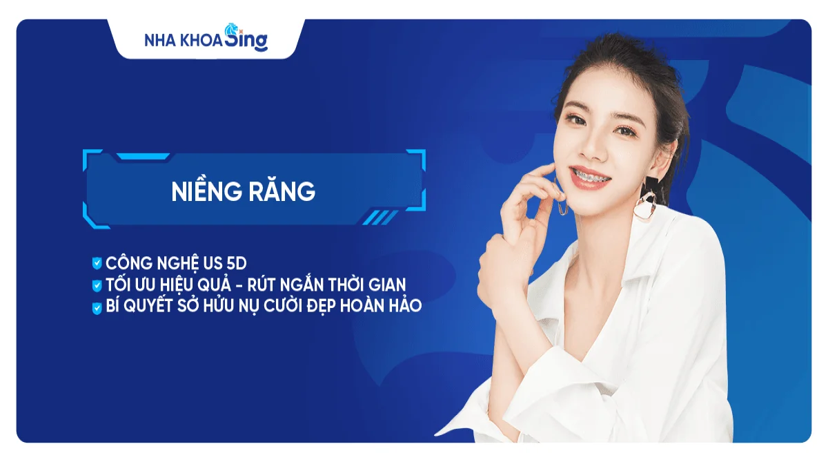 Niềng răng công nghệ Hoa Kỳ US 5D rút ngắn 6 tháng đeo niềng
