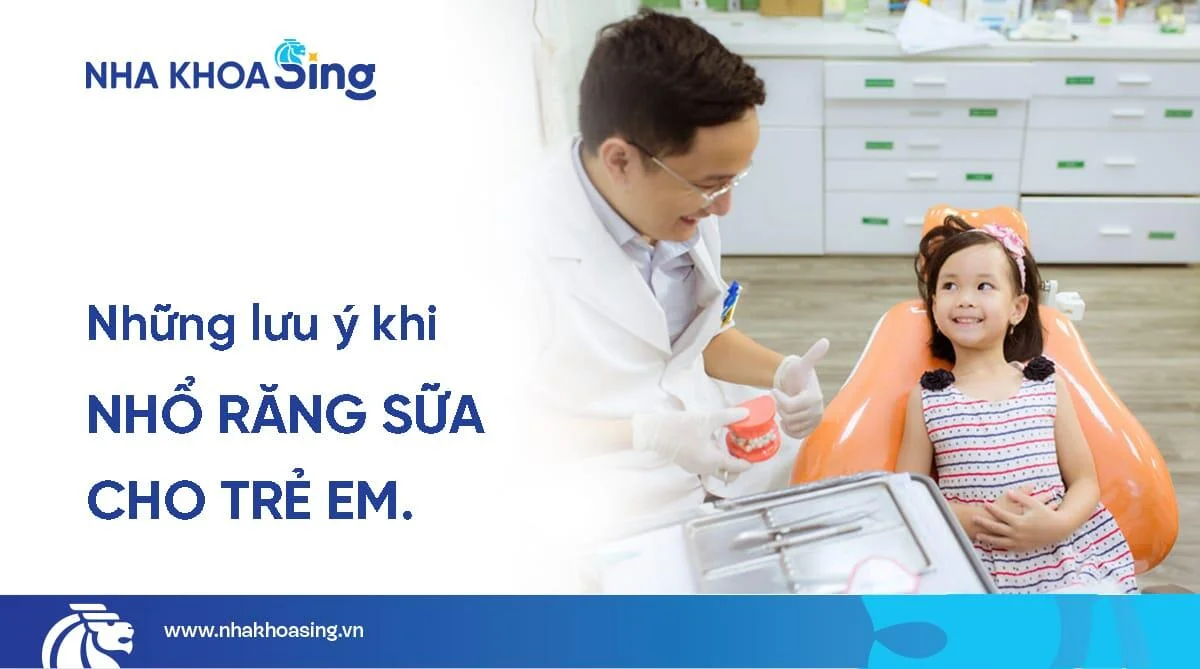 Nhổ răng sữa trẻ em: Cha mẹ cần lưu ý điều gì?