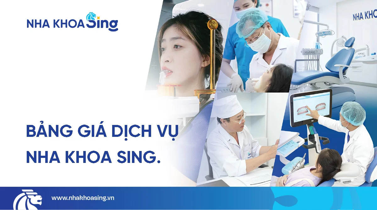Bảng giá dịch vụ tại Nha Khoa Sing Đầy Đủ [Cập nhật tháng 10/2025]