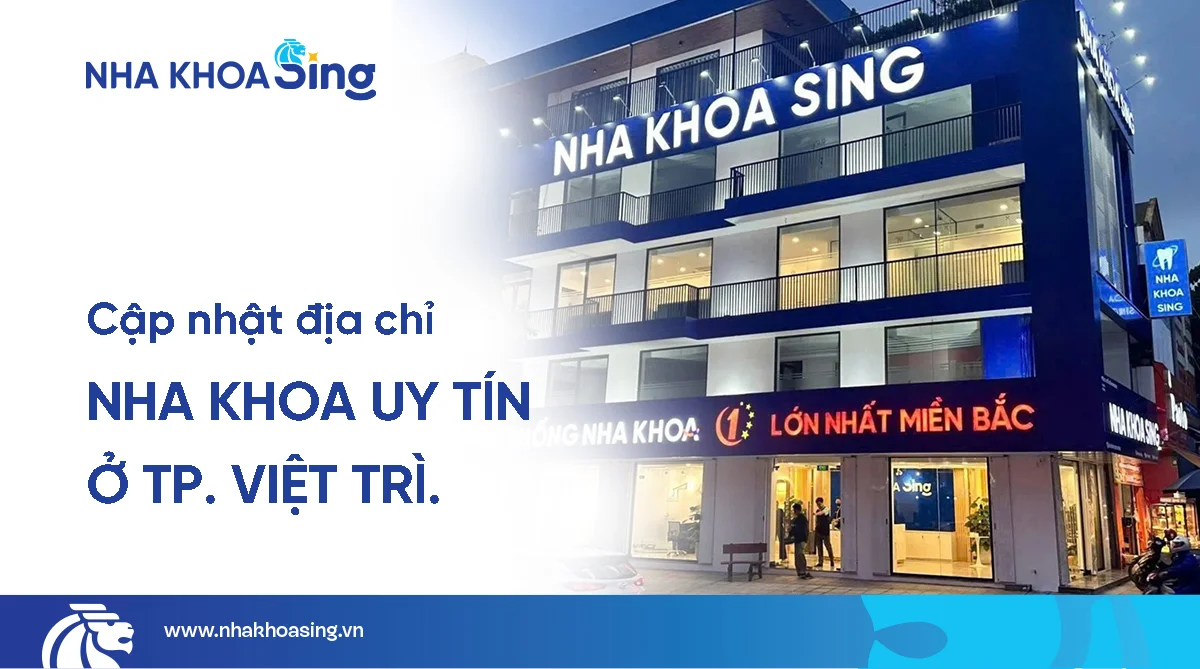 Nha khoa Việt Trì: Danh sách 5 địa chỉ uy tín (cập nhật 2025)