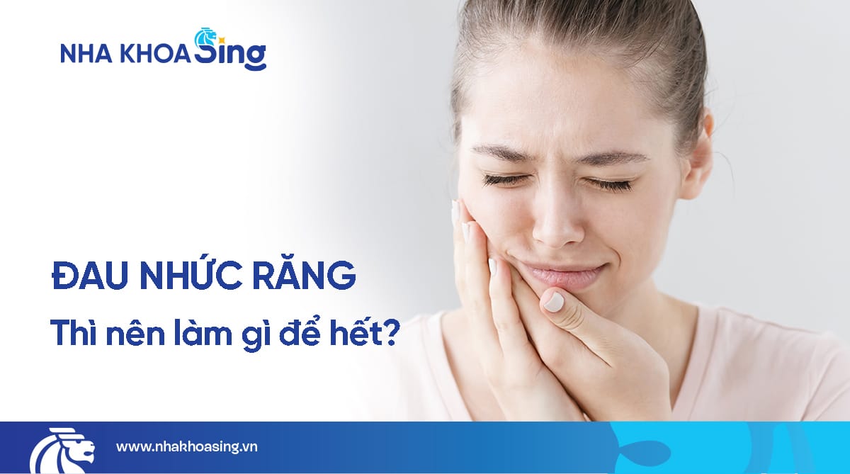 Đau răng nên làm gì? Cách hết nhức răng nhanh nhất